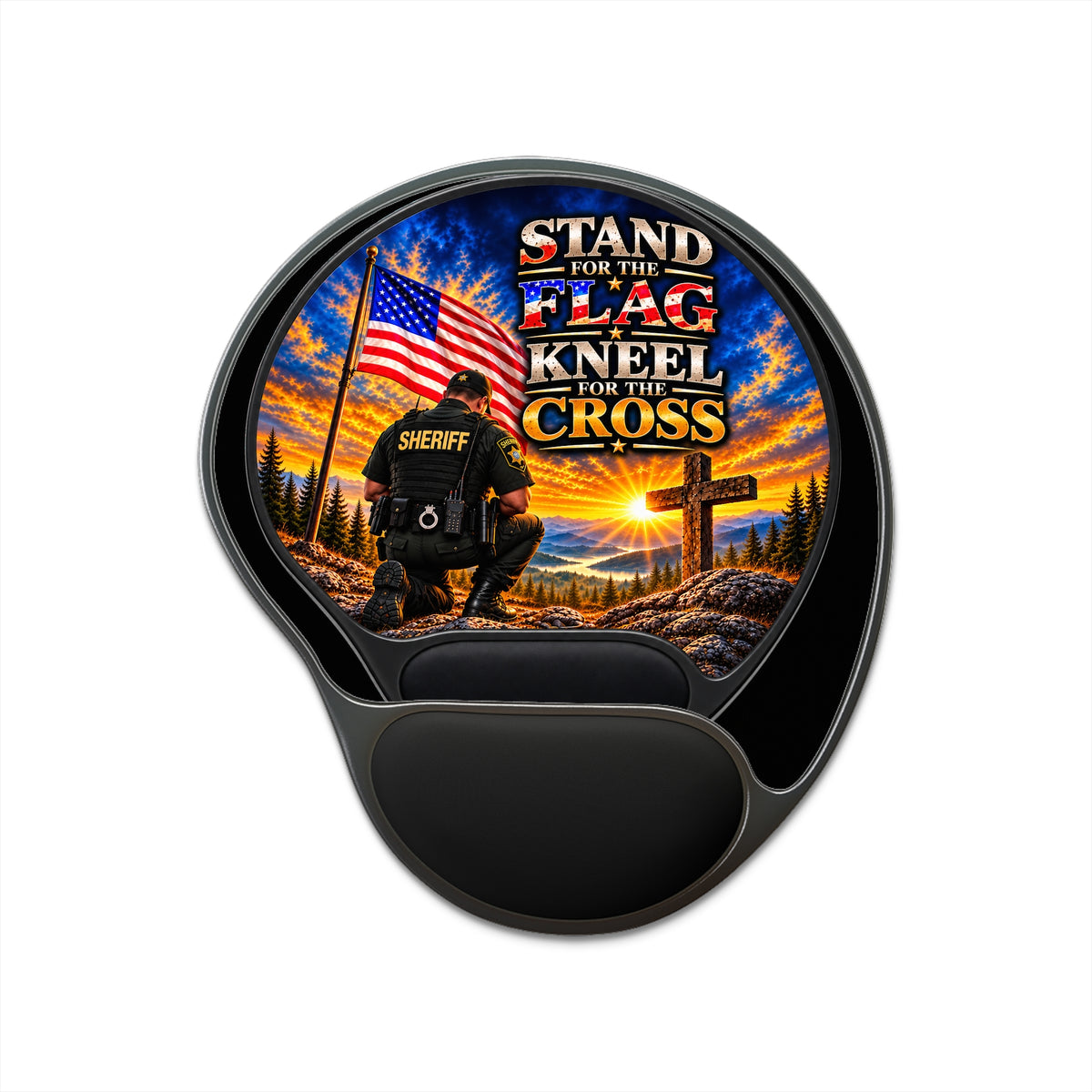 Patriotic Sheriff Mouse Pad with Wrist Rest — "Stand for the Flag, Kneel for the Cross"