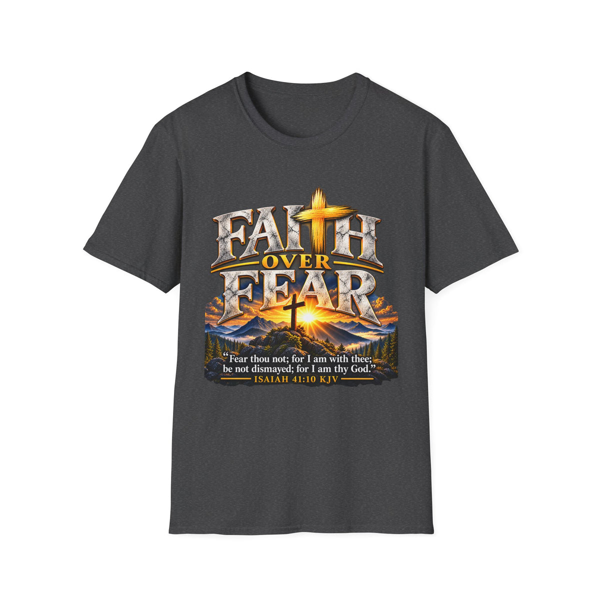 Faith Over Fear T-Shirt — Christian Cross Graphic with Isaiah 41:10 Scripture