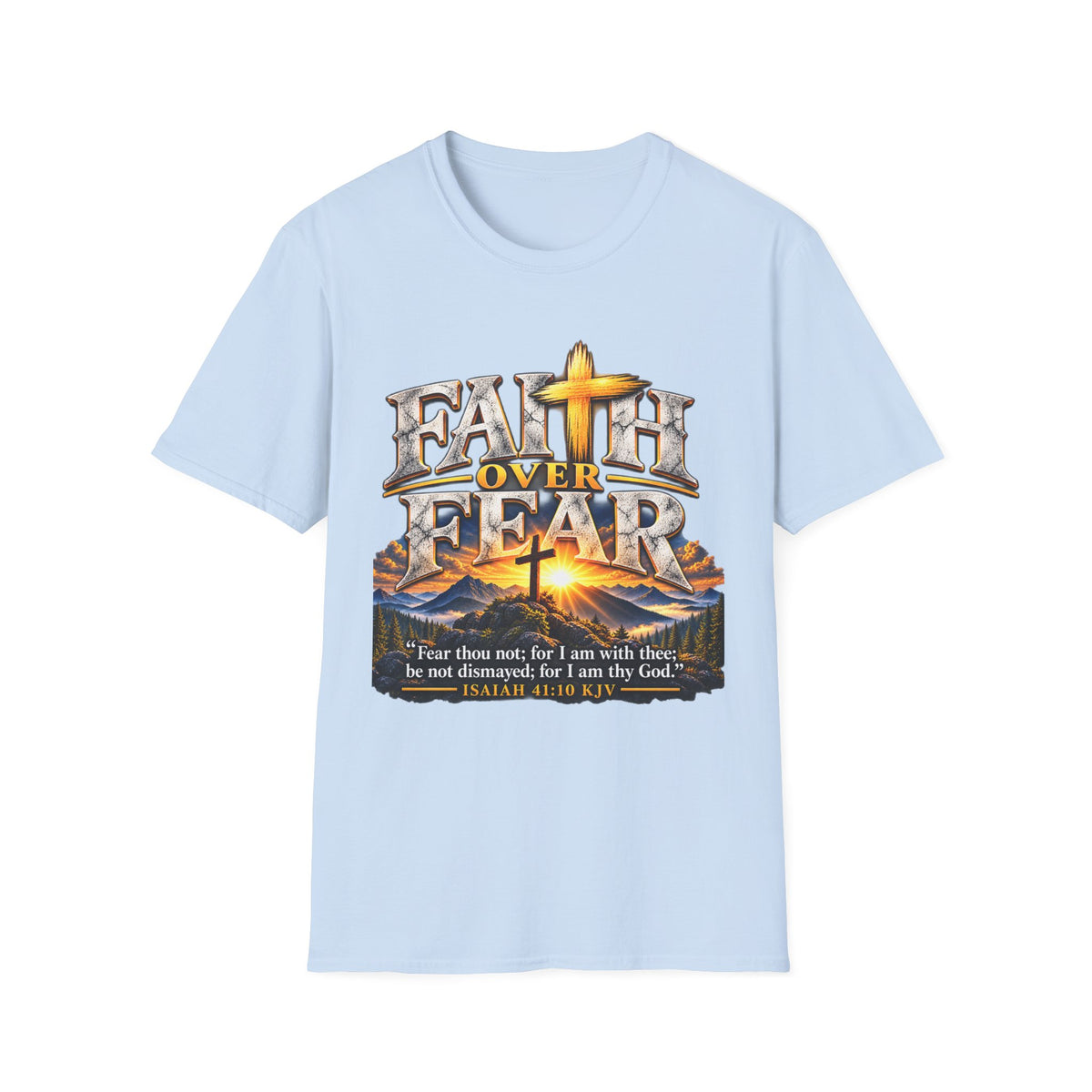 Faith Over Fear T-Shirt — Christian Cross Graphic with Isaiah 41:10 Scripture