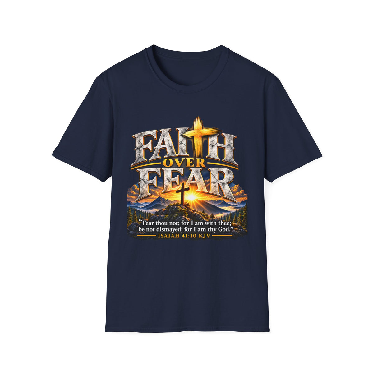 Faith Over Fear T-Shirt — Christian Cross Graphic with Isaiah 41:10 Scripture