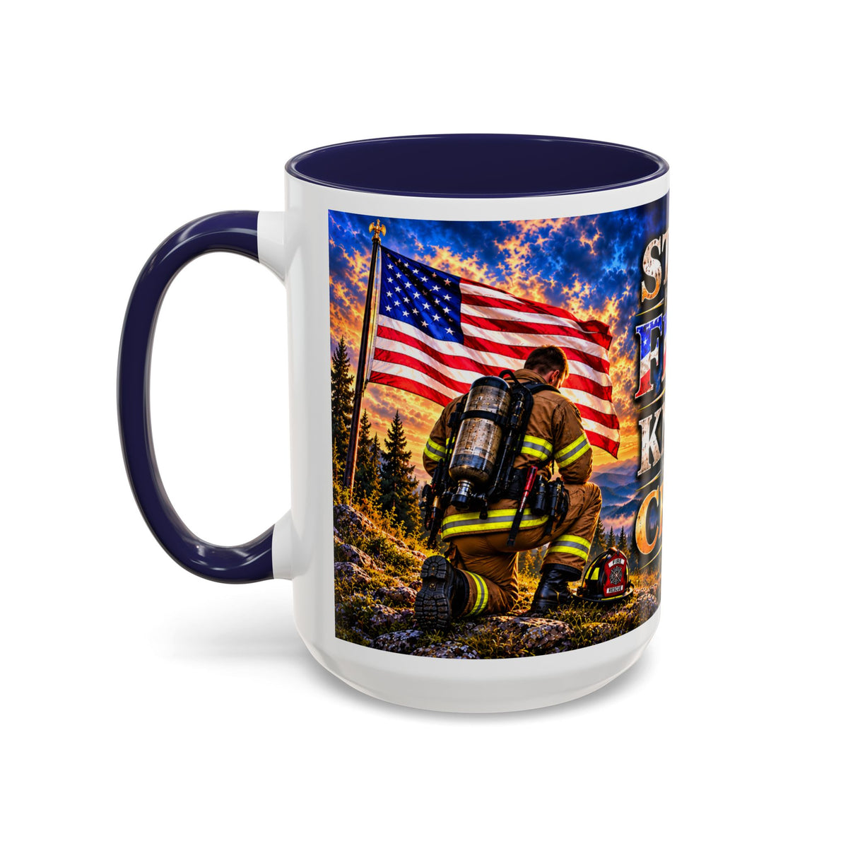 Firefighter Coffee Mug - "Stand for the Flag, Kneel for the Cross" Patriotic  Accent Mug