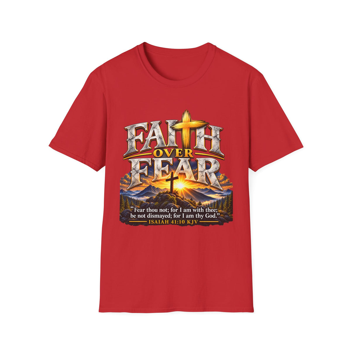 Faith Over Fear T-Shirt — Christian Cross Graphic with Isaiah 41:10 Scripture
