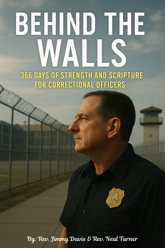 Behind the Walls: 366 Days of Strength and Scripture for Correctional Officers